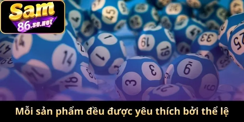 Mỗi sản phẩm đều được yêu thích bởi thể lệ