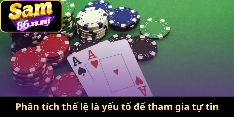 Phân tích thể lệ là yếu tố để tham gia tự tin