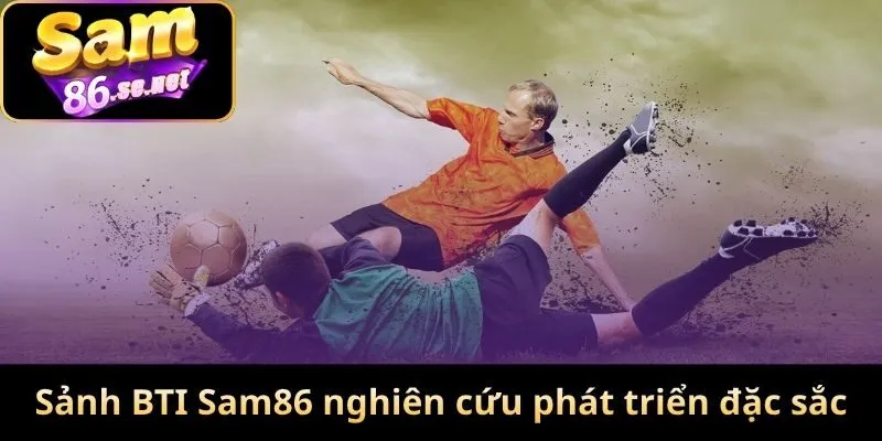 Sảnh BTI được Sam86 nghiên cứu phát triển đặc sắc