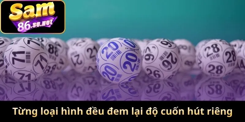 Từng loại hình đều đem lại độ cuốn hút riêng